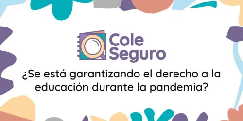 coleseguro-por-una-educacion-segura-y-transparente-durante-la-pandemia-covid19-1024x512-1