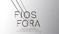 F&iacute;os Fora, cartaz