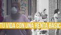 Tu vida con una renta b&aacute;sica port