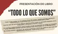 Presentaci&oacute;n do libro "Todo lo que somos"