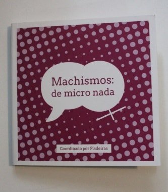 Machismos de micro nada. Coodinado por Fiadeiras