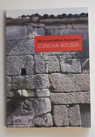 Se os carvalhos falassem. Concha Rousia